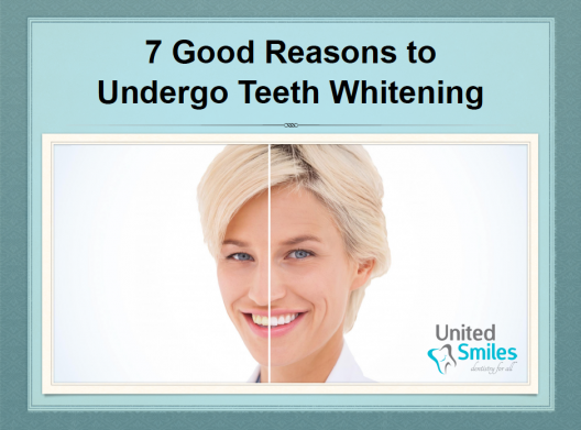 7_Good_Reasons_to_Undergo_Teeth_Whitening 7_Good_Reasons_to_Undergo_Teeth_Whitening